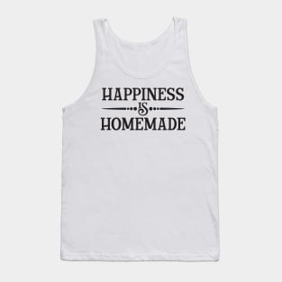 Happiness is homemade Tank Top